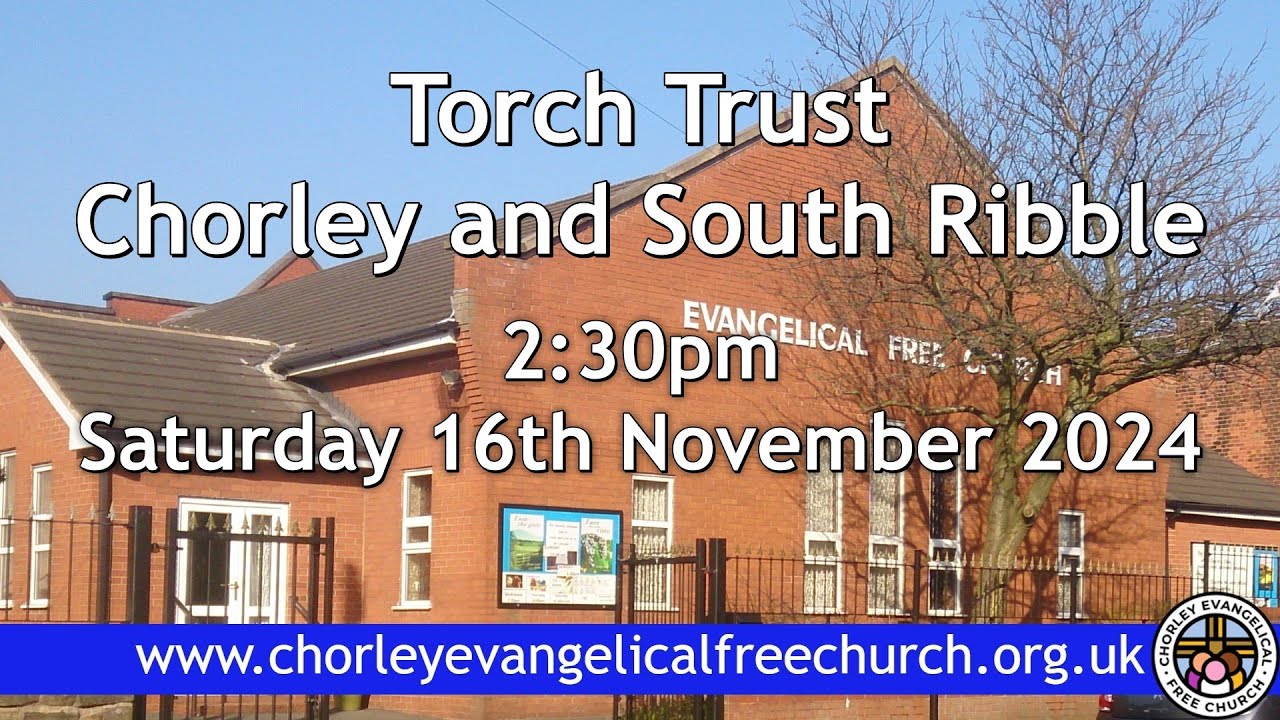Torch Trust Chorley & South Ribble Saturday 16th November 2024 2:30pm ...