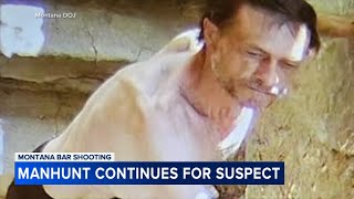 Manhunt continues for suspect who killed 4 inside Montana bar