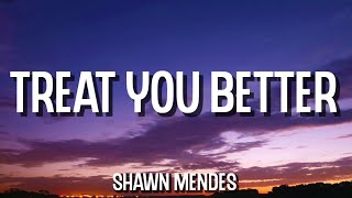 Shawn mendes- treat you better (Lyrics)