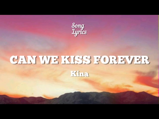 Kina - Can We Kiss Forever? ( Lyrics ) ft.Adriana Proenza 🎵 class=