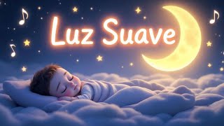 🌙✨ Luz Suave ✨🌙 | Canción de Cuna Tranquila y Relajante | Música Mágica Infantil