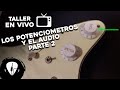 Los potenciómetros de tu guitarra y el audio | Parte 2: El Tono