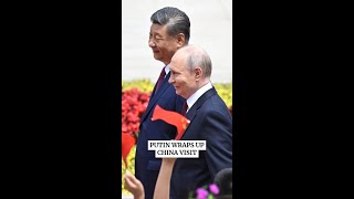 Deals secured at Putin wraps up China visit