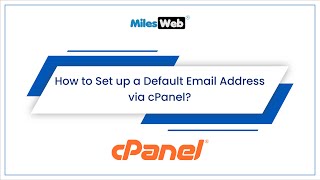 how to set up a default email address via cpanel? | milesweb