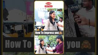 How to Impress You? | Funny Street Interview | Public Opinion | Girls reveal Secret Expectations! 🔥