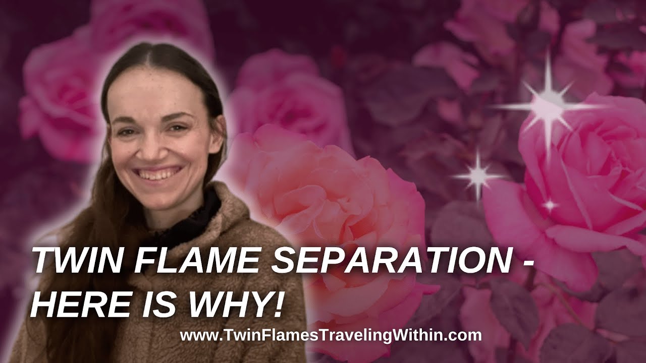 WHY TWIN FLAME SEPARATION happens and everything you need to know ...