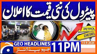 Petrol New Prices Announced..!! | 11PM Headline Geo News | 15th Sep 2026