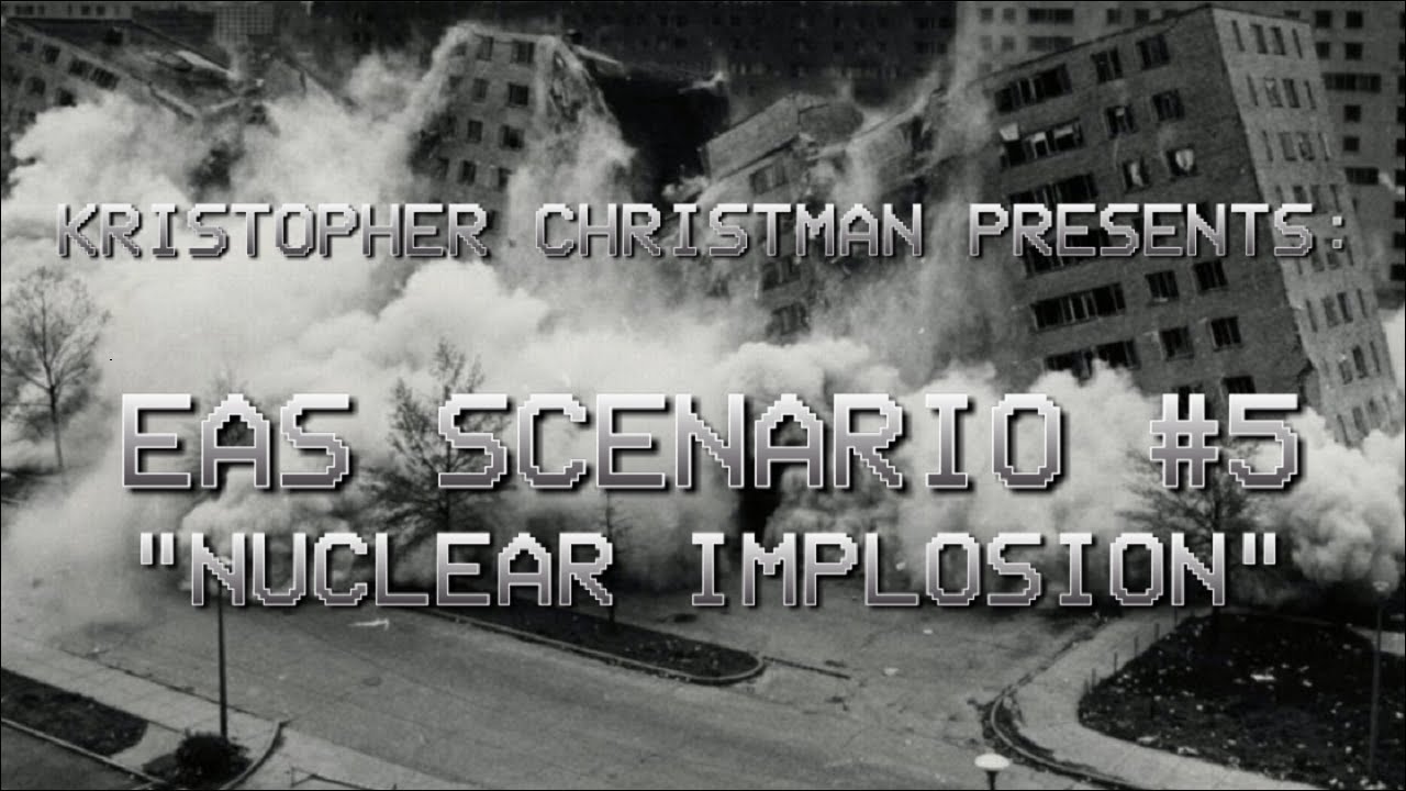 KC Presents - EAS Scenario #5: Nuclear Implosion