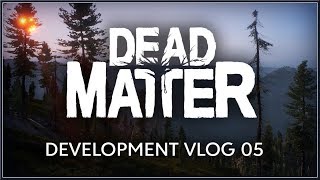 DEAD MATTER - Dev Vlog #05 Gameplay NEW Open World Zombie Game Alberta CANADA (2018) HD