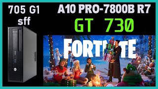 GT 730 + A10 PRO-7800 [HP 705 G1 SFF] / Fortnite Capitulo 7 Temporada 1 Prueba #Gameplay #fortnite