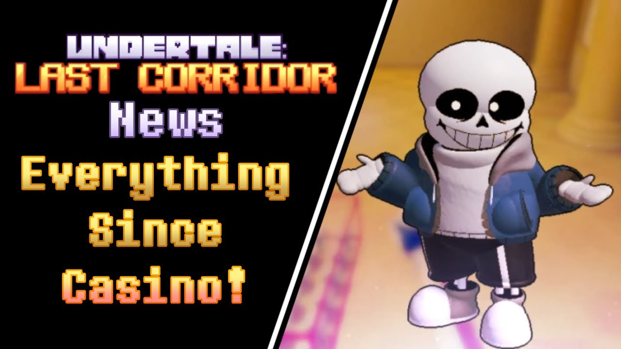 Undertale Last Corridor News: Post Casino