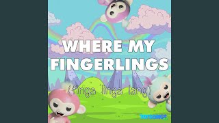 Where My Fingerlings (Finga Linga Lang)