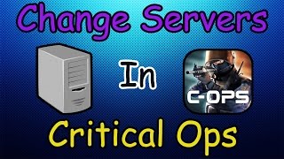 Change servers in Critical Ops !