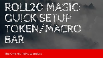 Roll20 Magic: Quick Setup Token/Macro Bar