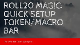 Roll20 Magic: Quick Setup Token/Macro Bar