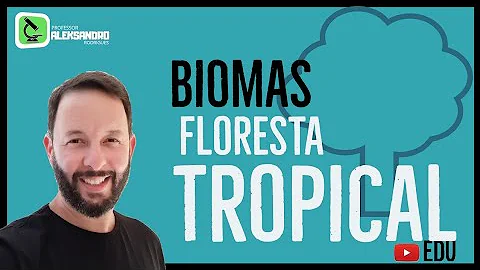 Qual é o bioma da floresta tropical?