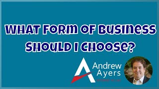 What Form of Business Should I Choose?