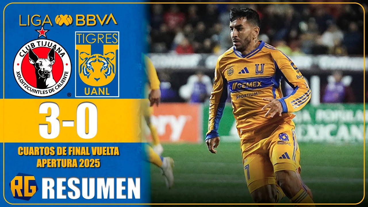 VERGONZOSO XOLOS DE TIJUANA 3-0 TIGRES | RESUMEN COMPLETO | LIGA MX CUARTOS APERTURA 2025