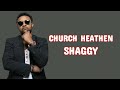 CHURCH HEATHEN - SHAGGY ( LYRICS)