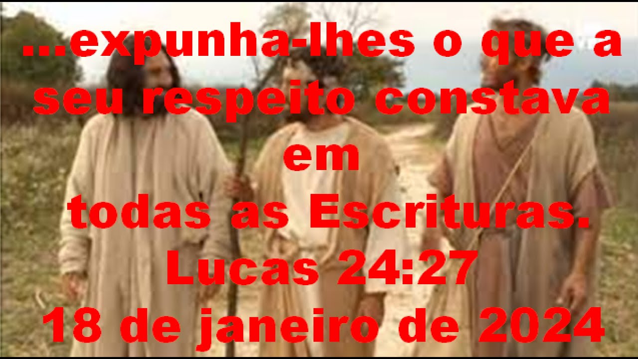 ...expunha-lhes o que a seu respeito constava em todas as Escrituras ...