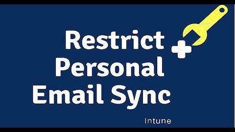 Restrict Personal Email Sync On Windows CYOD Devices - Disable Email Sync Corp Device Intune