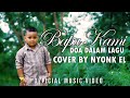 #lagurohanikristen #lagucover  || BAPA KAMI - DOA DALAM LAGU || NYONK EL || Official Video Music