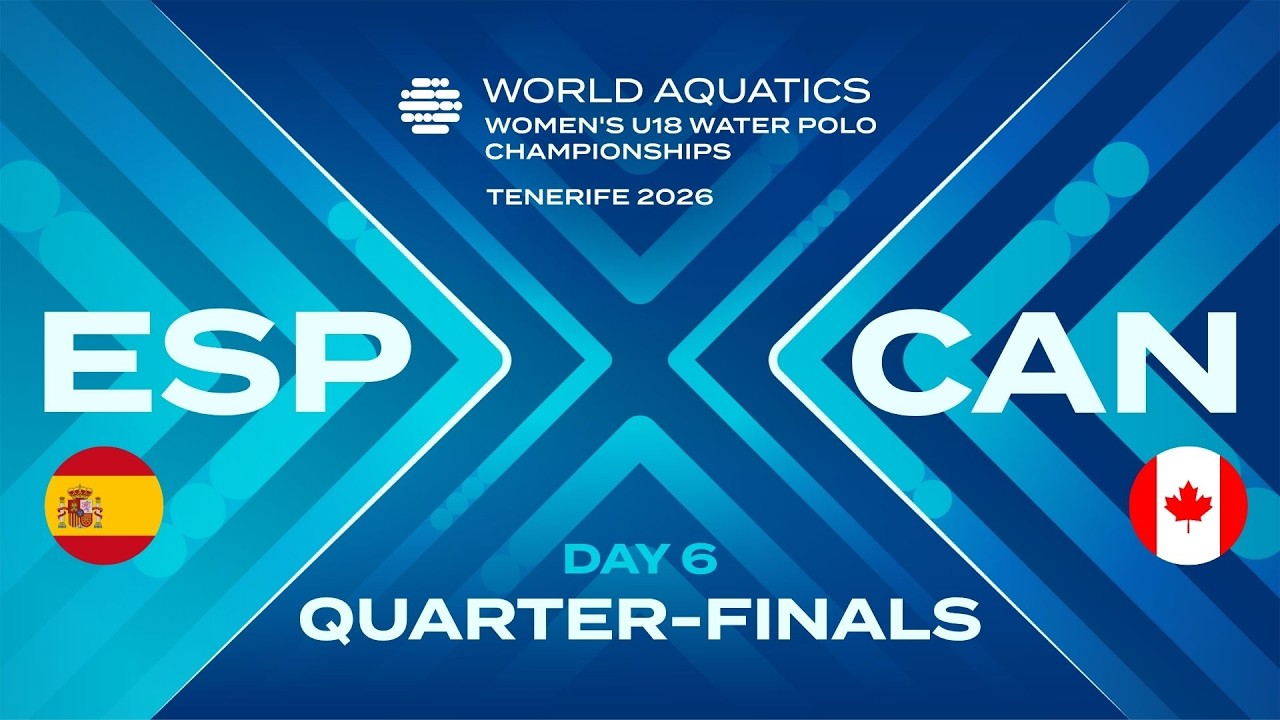 ESP vs CAN | Quarter-Final 4 | Day 6 | World Aquatics Women's U18 Water Polo Championships 2026