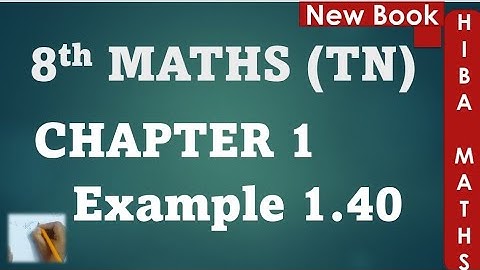 8th maths chapter 1 example 1.40 tn samacheer hiba maths