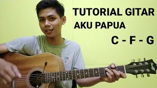 Kunci Gitar - Aku Papua - Genjrengan Mudah (Franky Sahilatua)