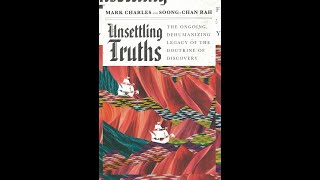 _Unsettling Truths: The Ongoing Dehumanizing Legacy of the Doctrine of Discovery_