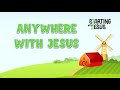 Anywhere With Jesus