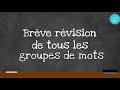 Brve rvision de tous les groupes de mots