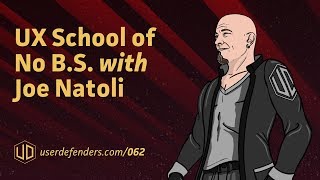 062: UX School of No B.S. with Joe Natoli