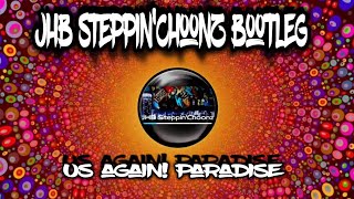 Us again! (In Paradise) Jhb Steppin'Choonz Bootleg 2023