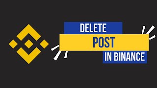 How to Delete Post in Binance Square 2025?