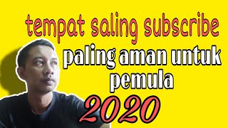 CARA SALING SUBSCRIBE AMAN DAN CEPAT 2020 || Cara cepat menambah subscriber