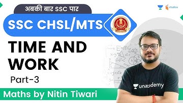Time and Work | Part -3 | Maths | SSC CHSL / MTS 2022 | Nitin Tiwari | wifistudy studios