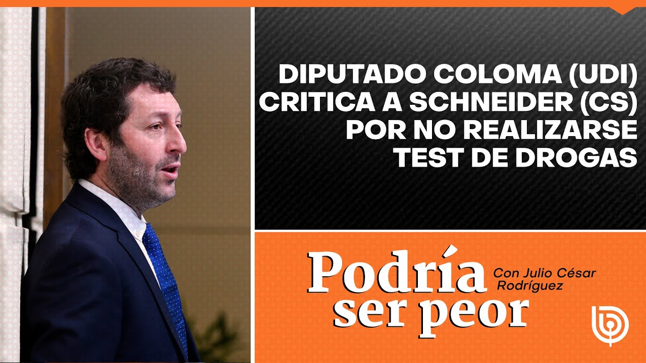 Diputado Coloma (UDI) critica a Schneider (CS) por no realizarse test de drogas
