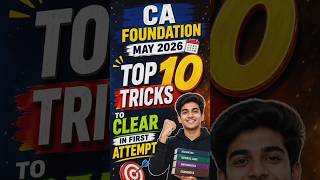 📚 CA Foundation May 2026 | Top 10 Tricks to Clear in First Attempt 🔥
