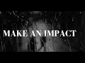 Make An Impact - Inspirational Video 2023