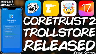CoreTrust 2 TROLLSTORE Bug Full Details FINALLY RELEASED! It's SCARY!