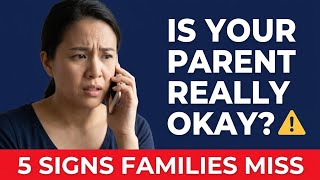 5 Warning Signs Your Aging Parent Needs More Help