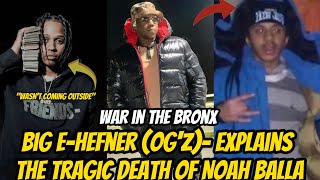 Big E-Hefner (OG'z)- Explains The Tragic Death Of Noah Balla, ( Before DThang Gz Ever Came Outside)