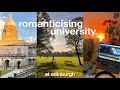 Romanticising university  edinburgh university student