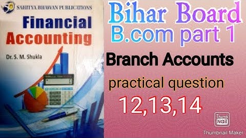 B.com part 1.|| Branch Accounts ||practical question-12,13,14