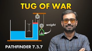 Liquid & Weight "TUG OF WAR" : Can You Decode This? Pathfinder 7.3.3