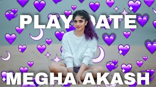 Play Date X Megha Akash