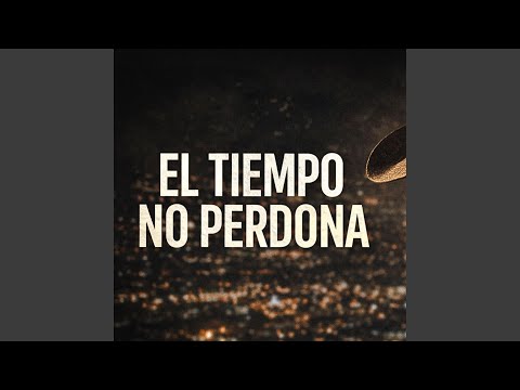 El Tiempo no Perdona
