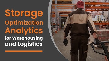 Storage Optimization Analytics for Warehousing and Logistics | Business Intelligence and Analytics
