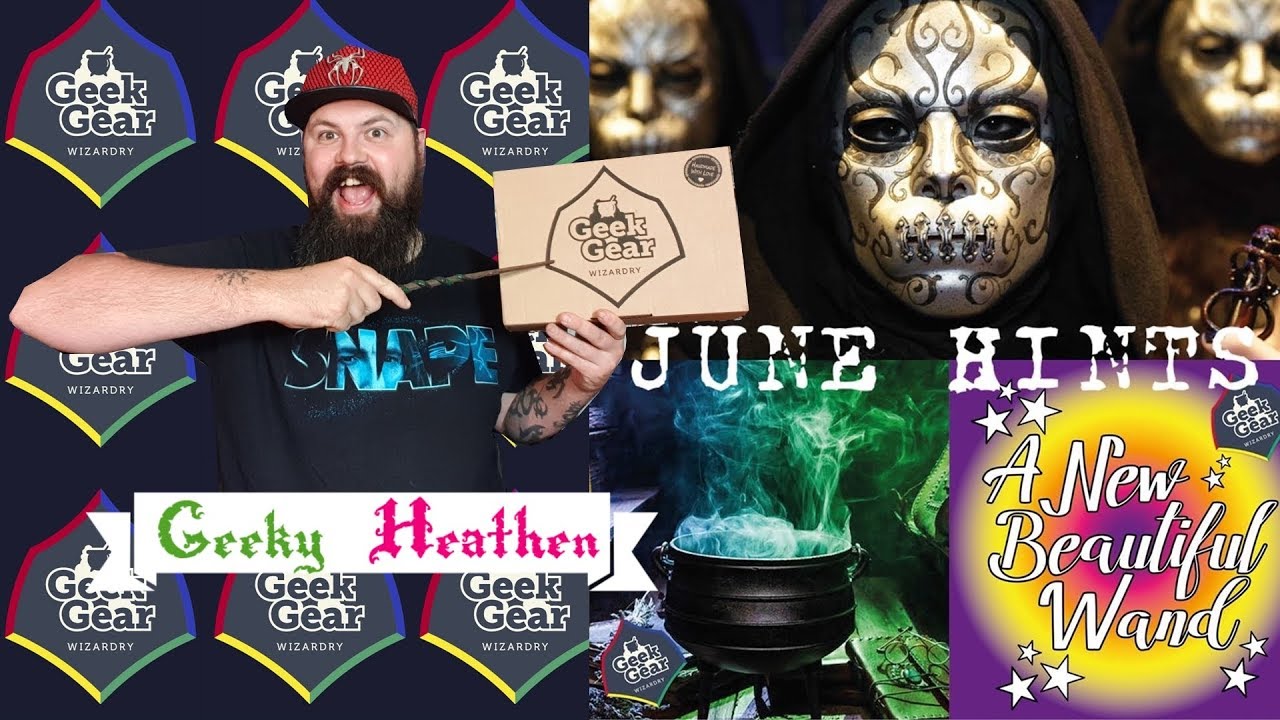 Geek Gear | Wizardry | June 2019 | Un-boxing